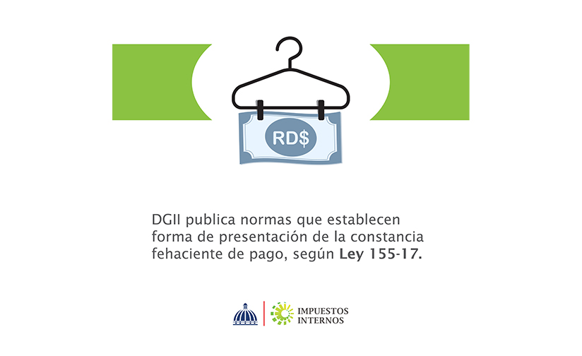DGII publica normas que establecen forma de presentación de la constancia fehaciente de pago, según Ley 155-17